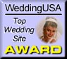 Voted, "Top Wedding Site" by WeddingUSA, 2004!